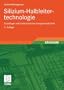 Silizium-Halbleitertechnologie: Grundlagen mikroelektronischer Integrationstechnik (German Edition)