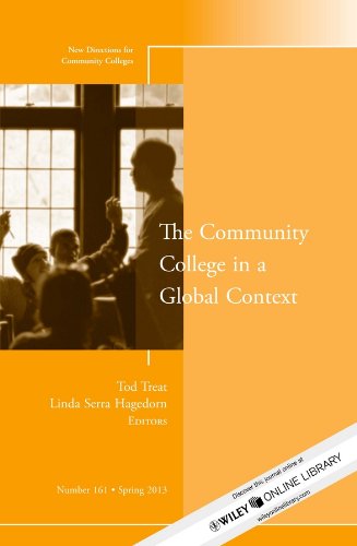 The Community College in a Global Context: New Directions for Community Colleges, Number 161 (J-B CC Single Issue Community Colleges)
