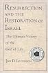 Resurrection and the Restoration of Israel: The Ultimate Victory of the God of Life