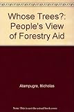 Whose trees ? : a people's view of forestry aid