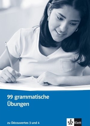 Découvertes. 99 grammatische Übungen: Zu Bd. 3 und 4