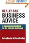 REALLY BAD BUSINESS ADVICE: A management handbook for the ethically challenged