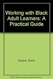 Working with black adult learners : a practical guide