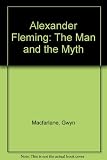 Alexander Fleming : the man and the myth