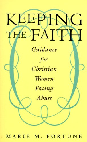 Keeping the Faith: Guidance for Christian Women Facing Abus