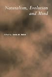 Naturalism, Evolution and Mind (Royal Institute of Philosophy Lecture Series)