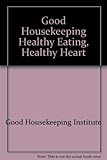 'Good housekeeping' healthy eating, healthy heart