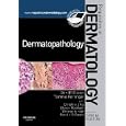 Dermatopathology: Requisites in Dermatology by  Dirk Elston, Tammie Ferringer, Christine Ko, and Steven Peckham
