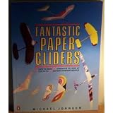 Fantastic Paper Glidersby Michael Johnson