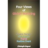 Four Views of Global Warming: Severe Danger, Mild Danger, Denial, Positive Eventpar Christophe Dupont
