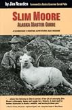 Slim Moore, Alaska Master Guide