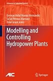 Modelling and Controlling Hydropower Plants (Advances in Industrial Control)