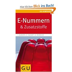 E-Nummern: & Zusatzstoffe (GU Gesundheits-Kompasse)