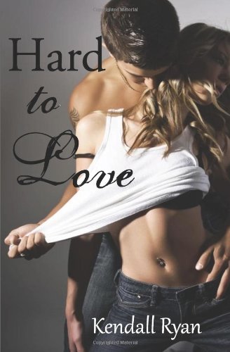 Hard to Love by Kendall Ryan