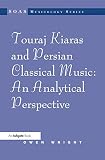 Touraj Kiaras and Persian classical music : an analytical perspective