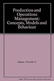 Production and operations management : concepts, models and behavior
