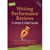 Writing Performance Reviews: A Write It Well Guide (The Write It Well Series of Books on Business Writing)