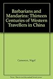 Barbarians and mandarins : thirteen centuries of Western travellers in China