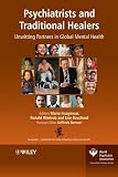  The psychiatrists and traditional healers: unwitting partners in the World Mental Health (World Psychiatric Association) 