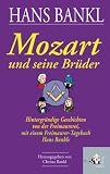 Mozart und seine Br�der: Hintergr�ndige Geschichten von der Freimaurerei