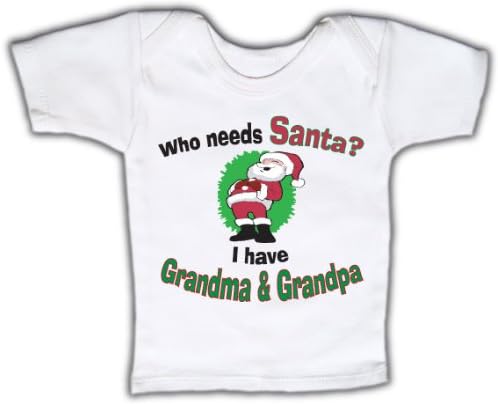 Who needs Santa? When I have Grandma & Grandpa - Baby T-shirt, 6-12 Mo