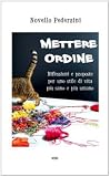 Mettere ordine. Riflessioni e proposte per uno stile di vita più sano e più umano