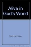 Alive in God's world. Book 2: Ages 7-9 years. (2nd series)