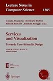 Services and Visualization: Towards User-Friendly Design: ACos'98, VISUAL'98, AIN'97, Selected Papers (Lecture Notes in Computer Science)