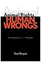Animal Rights, Human Wrongs: An Introduction to Moral Philosophy