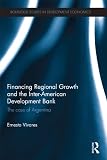 Financing regional growth and the Inter-American Development Bank : the case of Argentina