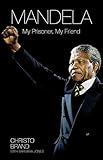 Mandela : my prisoner, my friend