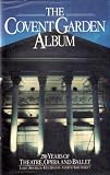 The Covent garden album : 250 years of theatre, opera and ballet