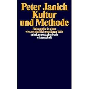 Kultur und Methode: Philosophie in einer wissenschaftlich geprägten Welt (suhrkamp taschenbuch wiss