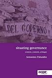 Situating governance : context, content, critique