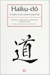 Haiku-do: El haiku como camino espiri...