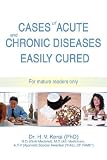 Cases of Acute and Chronic Diseases Easily Cured: For Mature Readers Only