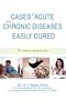 Cases of Acute and Chronic Diseases Easily Cured: For mature readers only