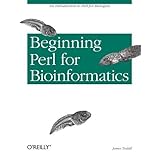 beginning perl for bioinformatics by james tisdall oct 29 2001