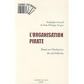 L'organisation pirate : Essai sur l'�volution du capitalisme