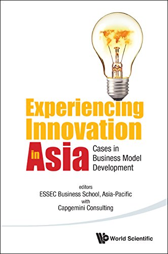 Experiencing Innovation in Asia :Cases in Business Model Development