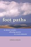 Foot Paths: An Odyssey Around Reflexology In A Rural Community