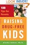 Raising Drug-Free Kids: 100 Tips for Parents
