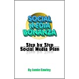 SOCIAL MEDIA BONANZA - Step by Step Social Media Plan
