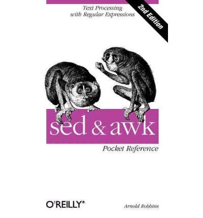 [(sed & awk Pocket Reference )] [Author: Arnold Robbins] [Jun-2002]