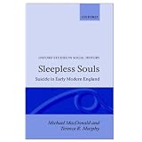 Sleepless Souls: Suicide in Early Modern England (Oxford Studies in Social History) ~ Michael MacDonald