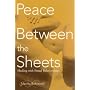Peace Between the Sheets: Healing with Sexual Relationships