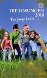 Losungen Deutschland 2010: Die Losungen der Herrnhuter Br&uuml;dergemeine f&uuml;r das Jahr 2010 f&uuml;r junge Leute - 