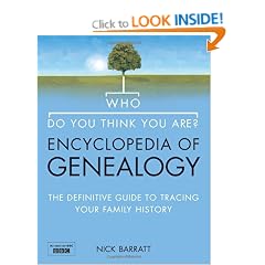 Who Do You Think You Are? Encyclopedia of Genealogy: The definitive reference guide to tracing your family history