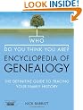 Who Do You Think You Are? Encyclopedia of Genealogy: The definitive reference guide to tracing your family history