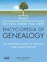 Who Do You Think You Are? Encyclopedia of Genealogy: The definitive reference guide to tracing your family history